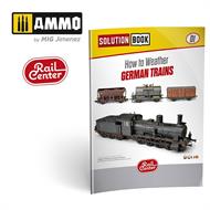 AMMO RAIL CENTER SOLUTION BOOK 01 - How to Weather German Trains ENGLISH, CASTELLANO, FRANÇAIS, DEUT