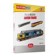AMMO RAIL CENTER SOLUTION BOOK 03 - How to Weather British Trains ENGLISH, CASTELLANO, FRANÇAIS, DEU